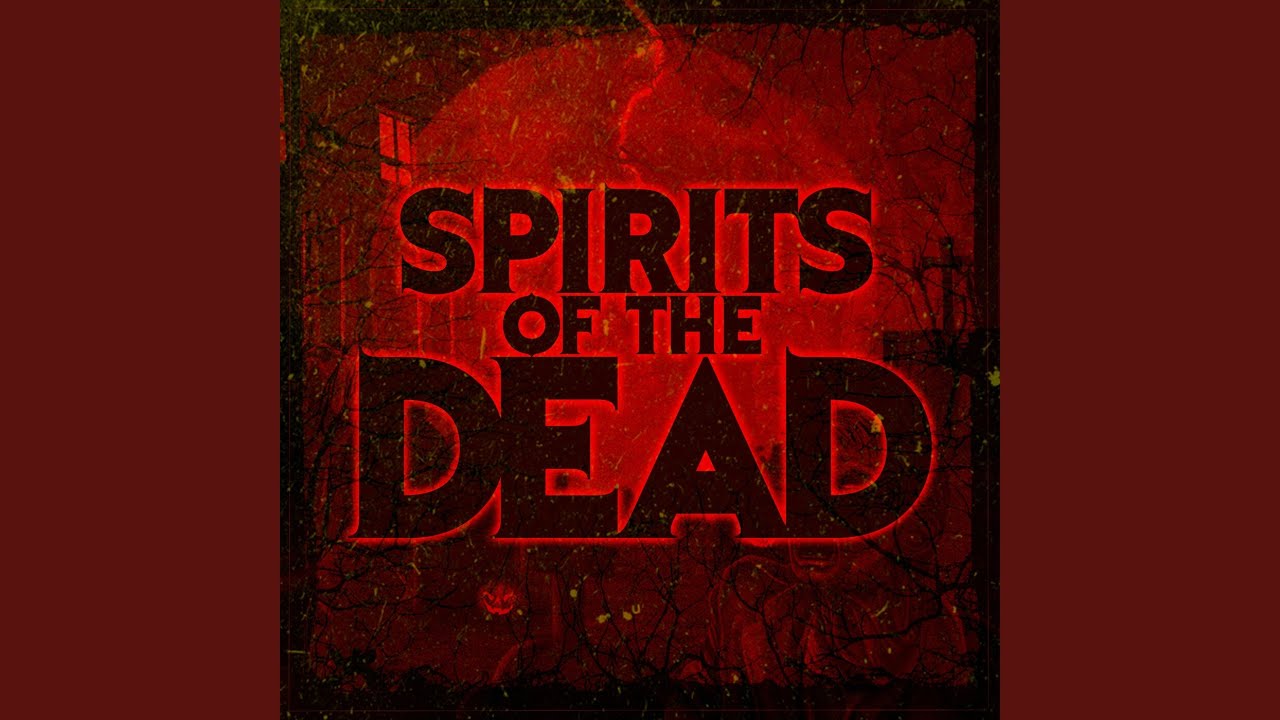 Spirits of the Dead