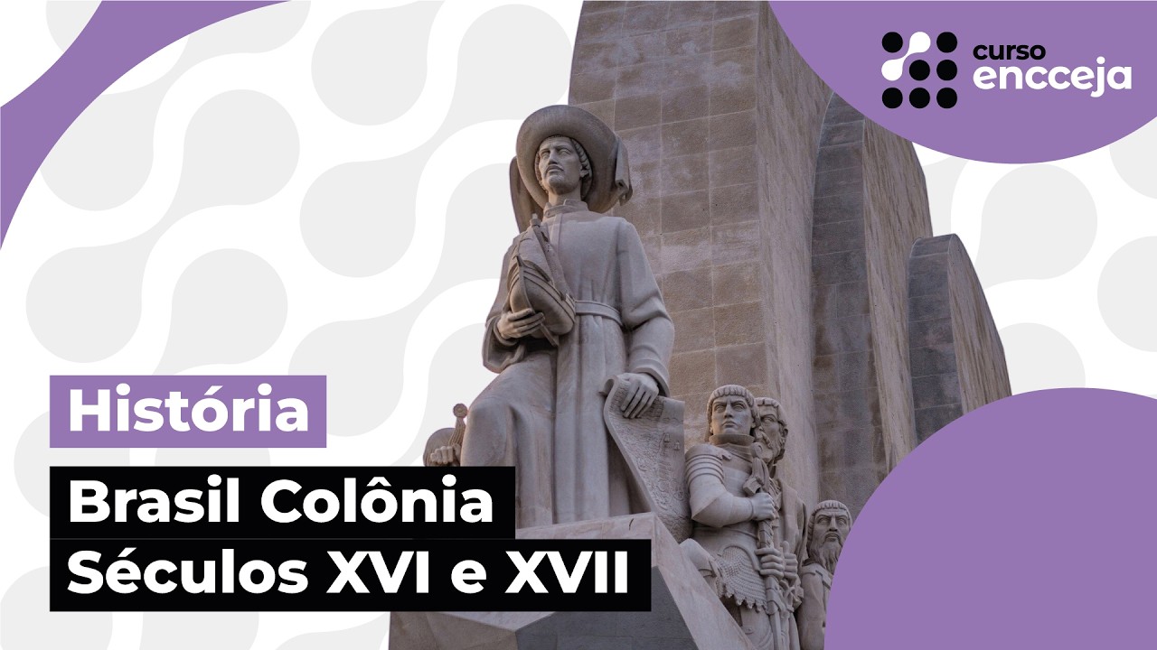 BRASIL COLÔNIA (SÉCULOS XVI E XVII) | RESUMO DE HISTÓRIA PARA O ENCCEJA