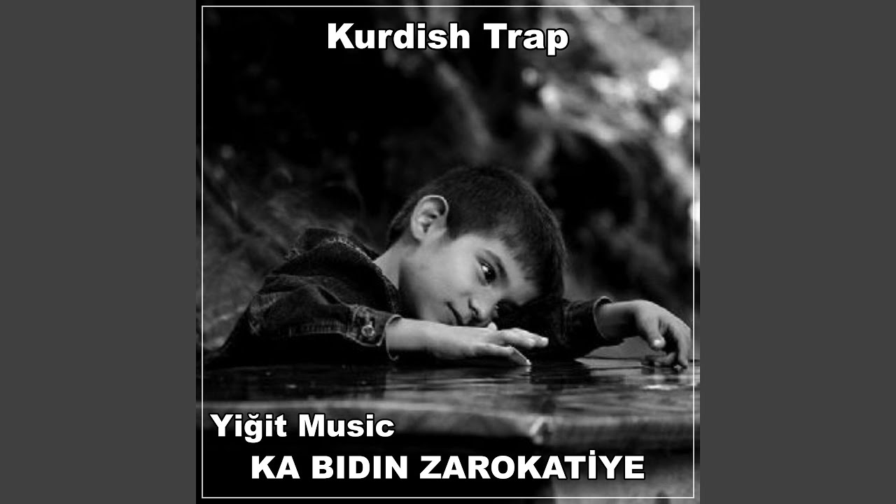 Ka Bıdın Zarokatiye Kurdish Trap
