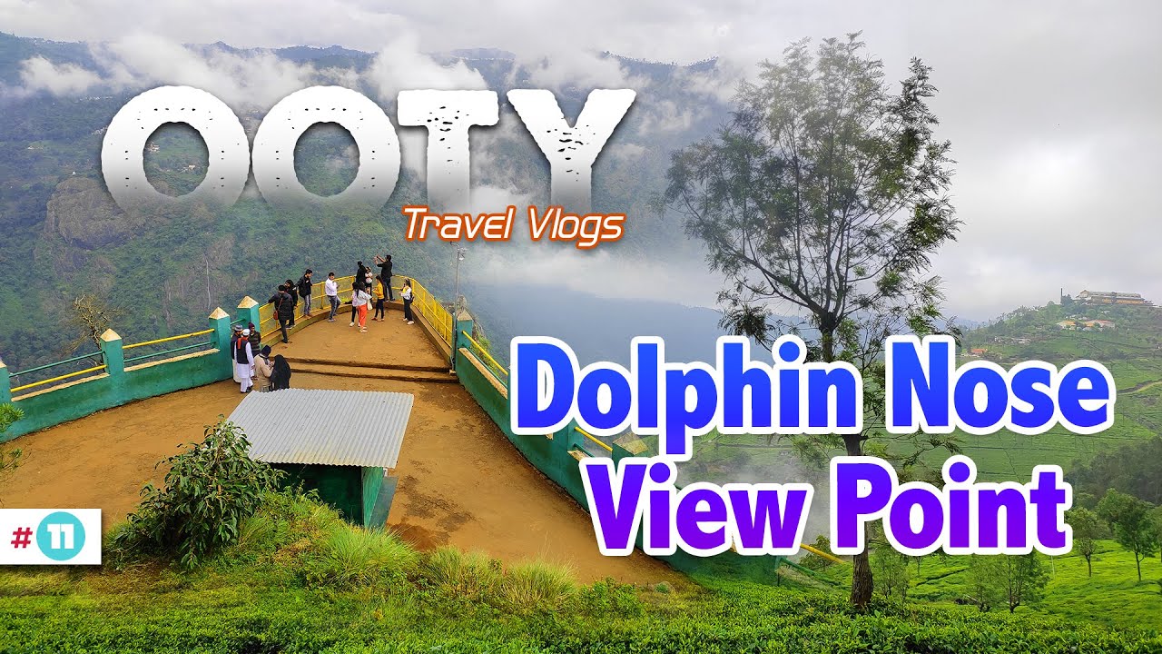 Dolphin Nose View Point Ooty | Ooty Sightseeing | Best Tourist Places in OOTY | Part 11