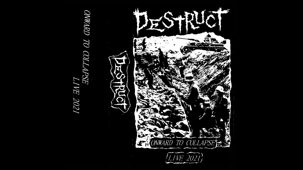 Destruct - Onward to Collapse: Live 2021 CS [D-beat Raw Punk]