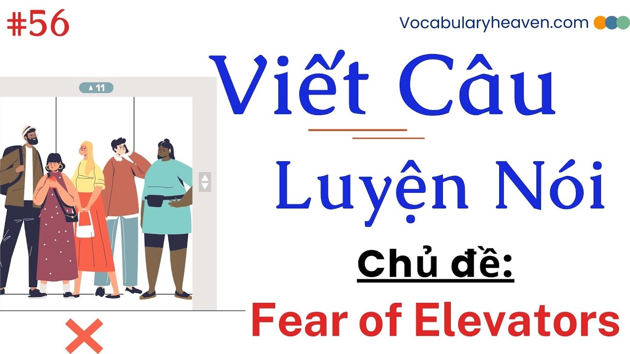 Viết Câu_Luyện Nói Theo Chủ Đề _56_Fear of Elevators