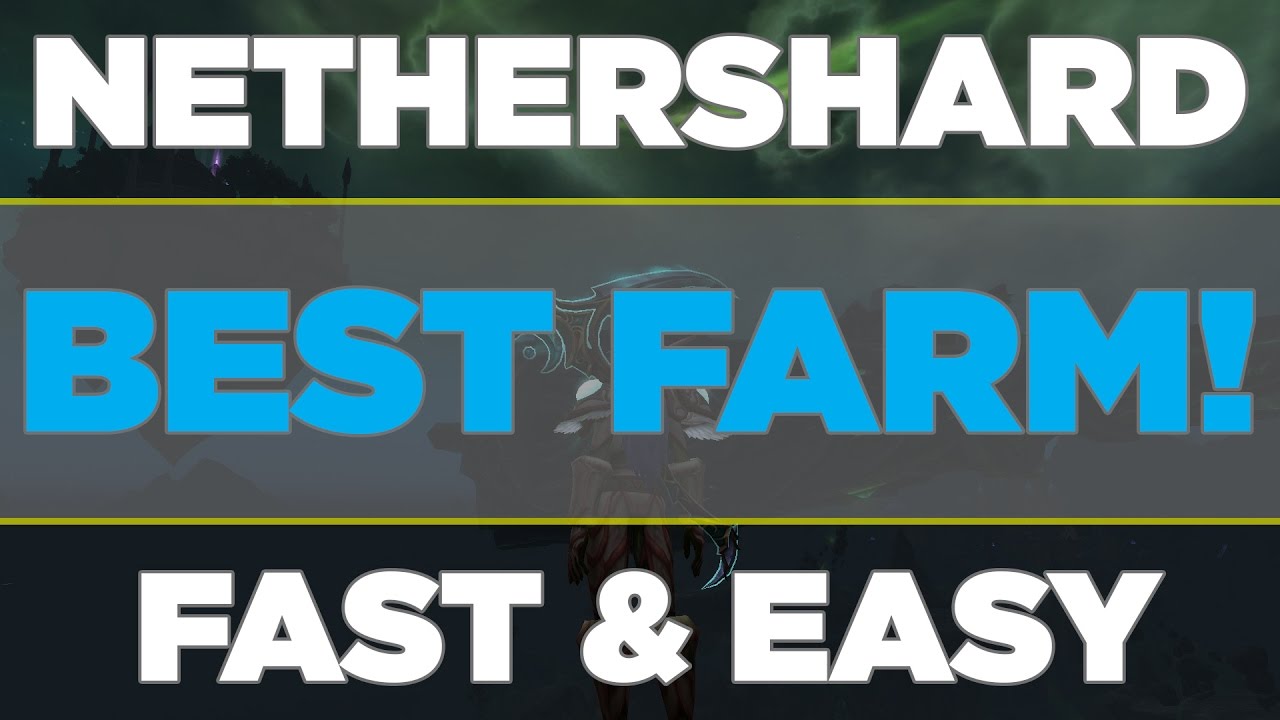 Ultimate Nethershard Farming Guide - WoW Legion 7.2+