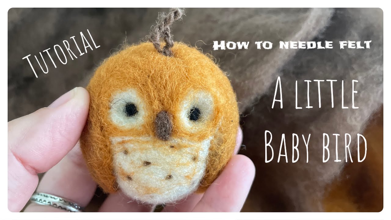 How to needle felt a little baby bird - beginners tutorial