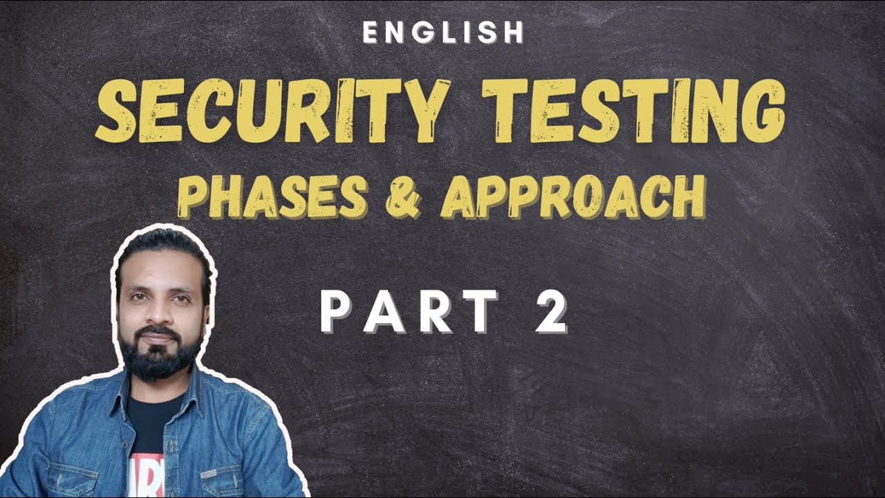 Security Testing - Phases & Approach | Part 2