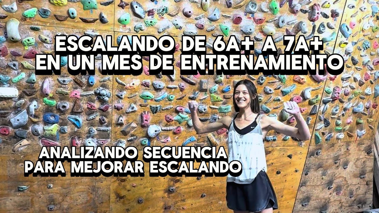 Escalando 6a a 7a en tan solo un mes - como entrenar escalada para vias largas de escalada