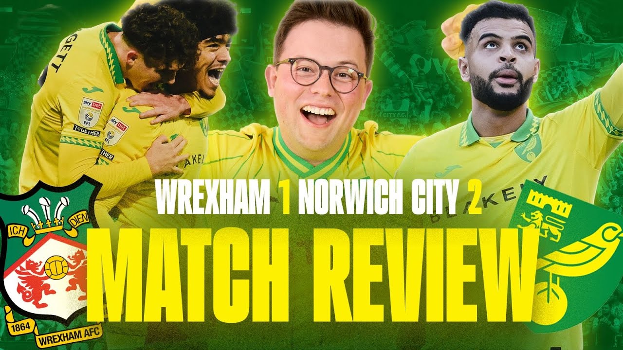 SURVIVAL CHANCES BOOSTED! WREXHAM 1-2 NORWICH CITY