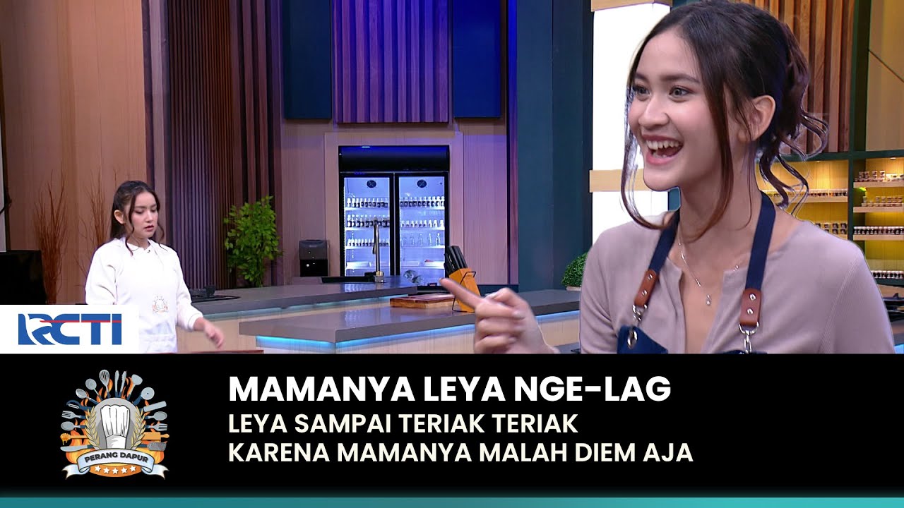 Mamanya Leya Maryadi Malah Ngelag | PERANG DAPUR (3/8)