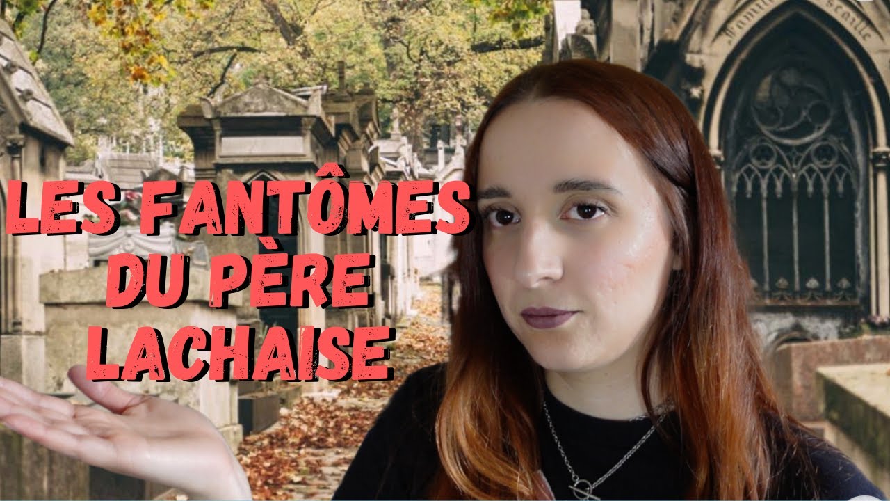 LE CIMETIÈRE DU PÈRE LACHAISE - HISTOIRE DES LIEUX HANTÉS EN FRANCE