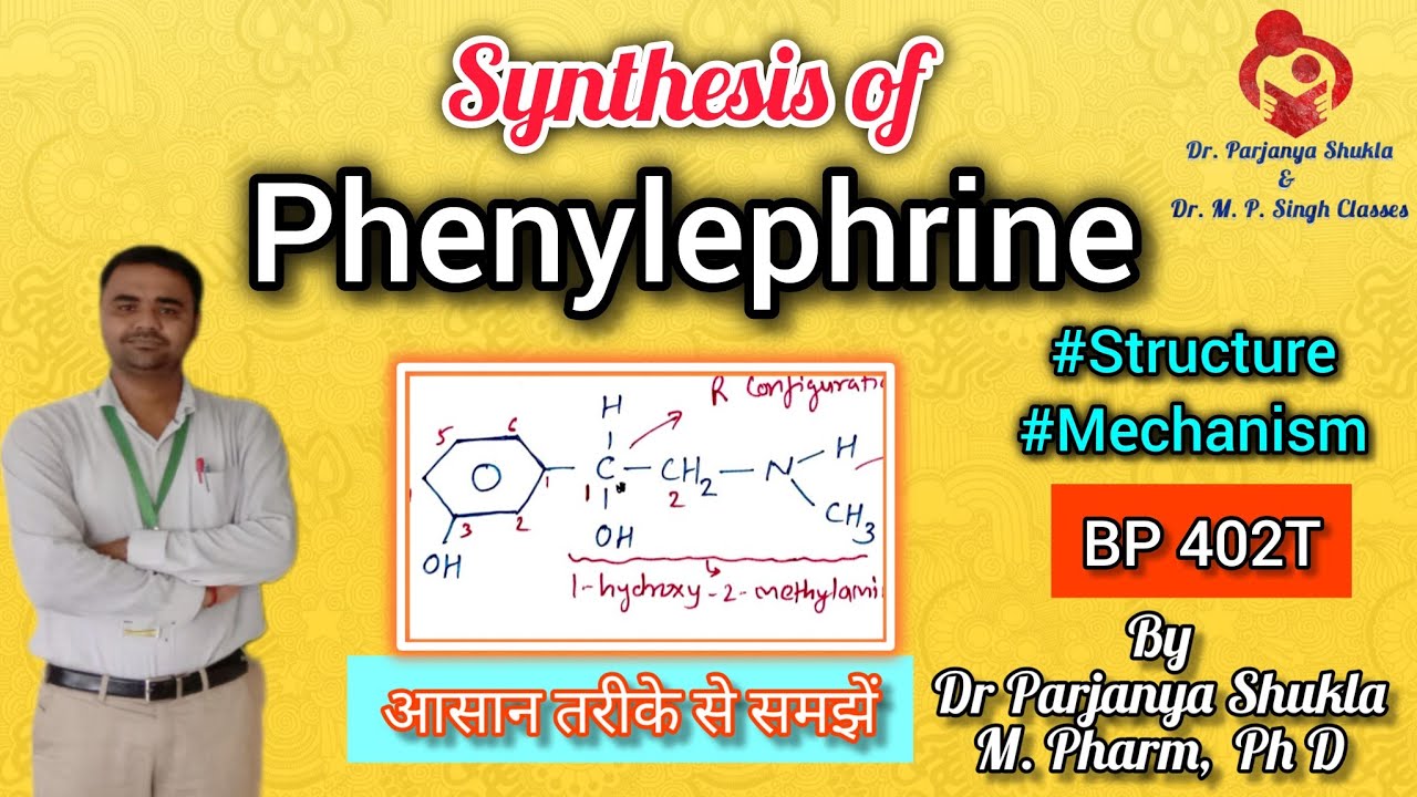 Synthesis of Phenylephrine| Chemistry, Structure & Synthesis | Med. Chem-1| BP 402T