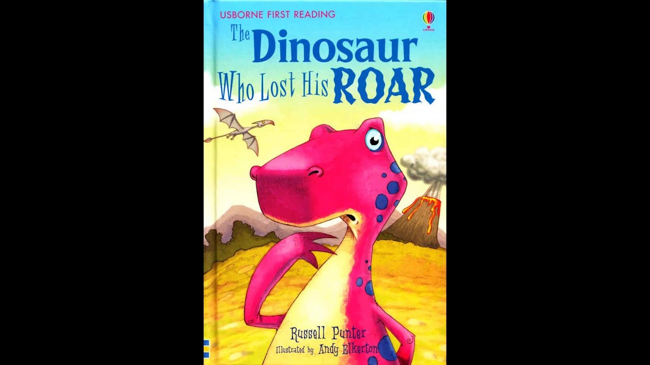Usborne First Reading - Level 03 - The Dinosaur Who Lost His Roar
