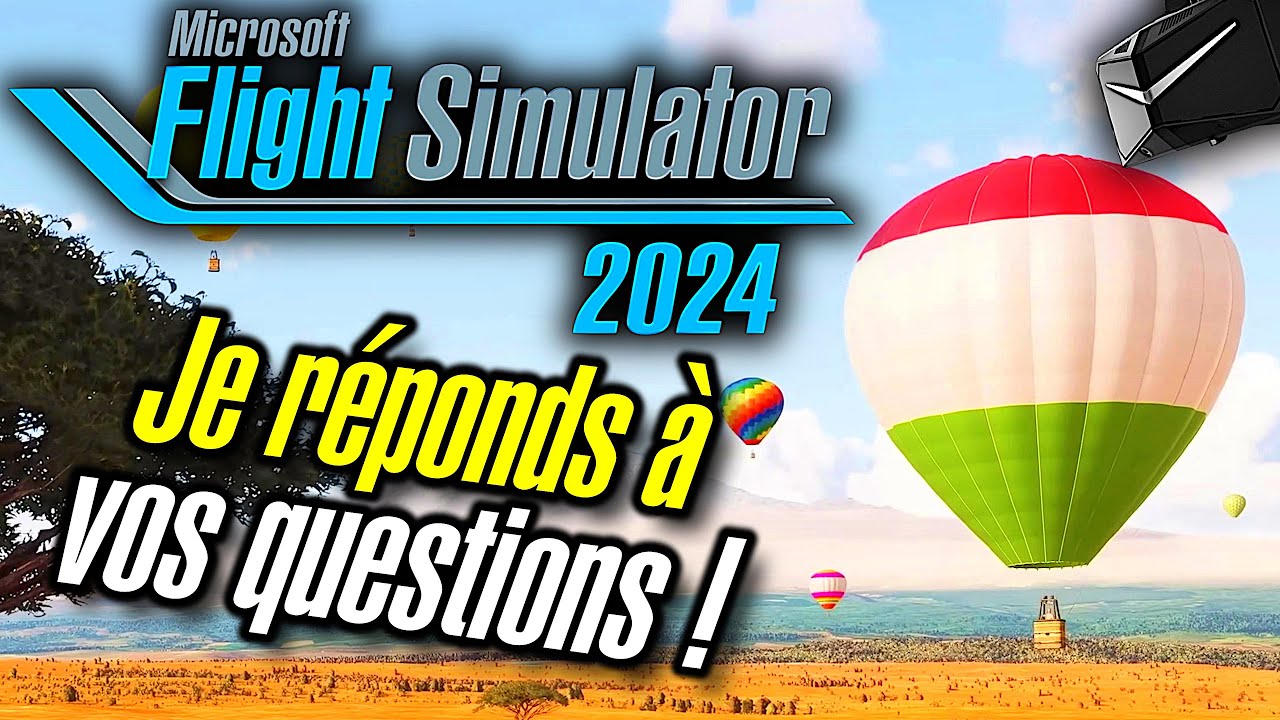 FLIGHT SIMULATOR 2024 - Vous saurez TOUT ! Specs PC, VR, ATC, modèle de vol, matériel, add-on…