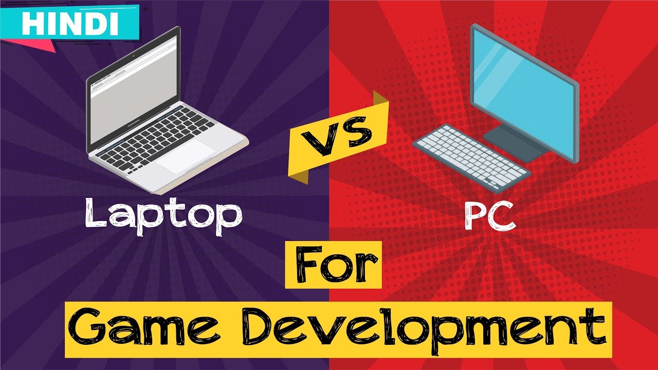 Laptop Vs PC for Game Development Explained In Hindi