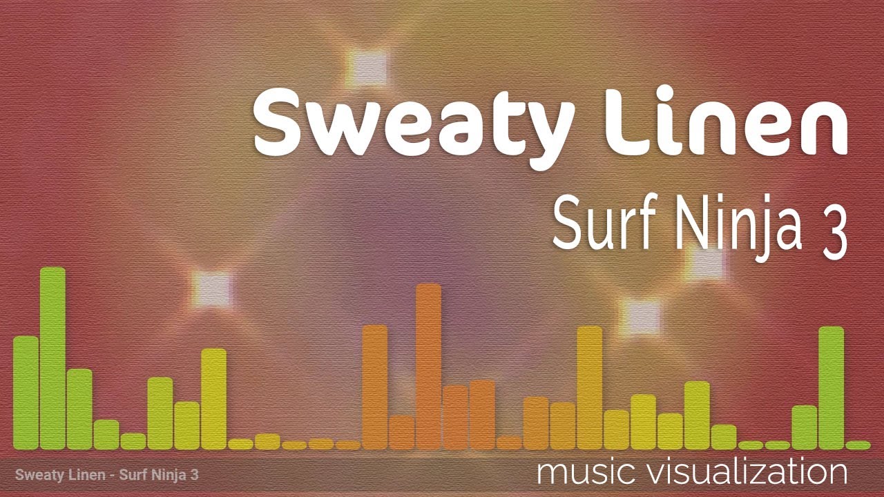 Sweaty Linen - Surf Ninja 3
