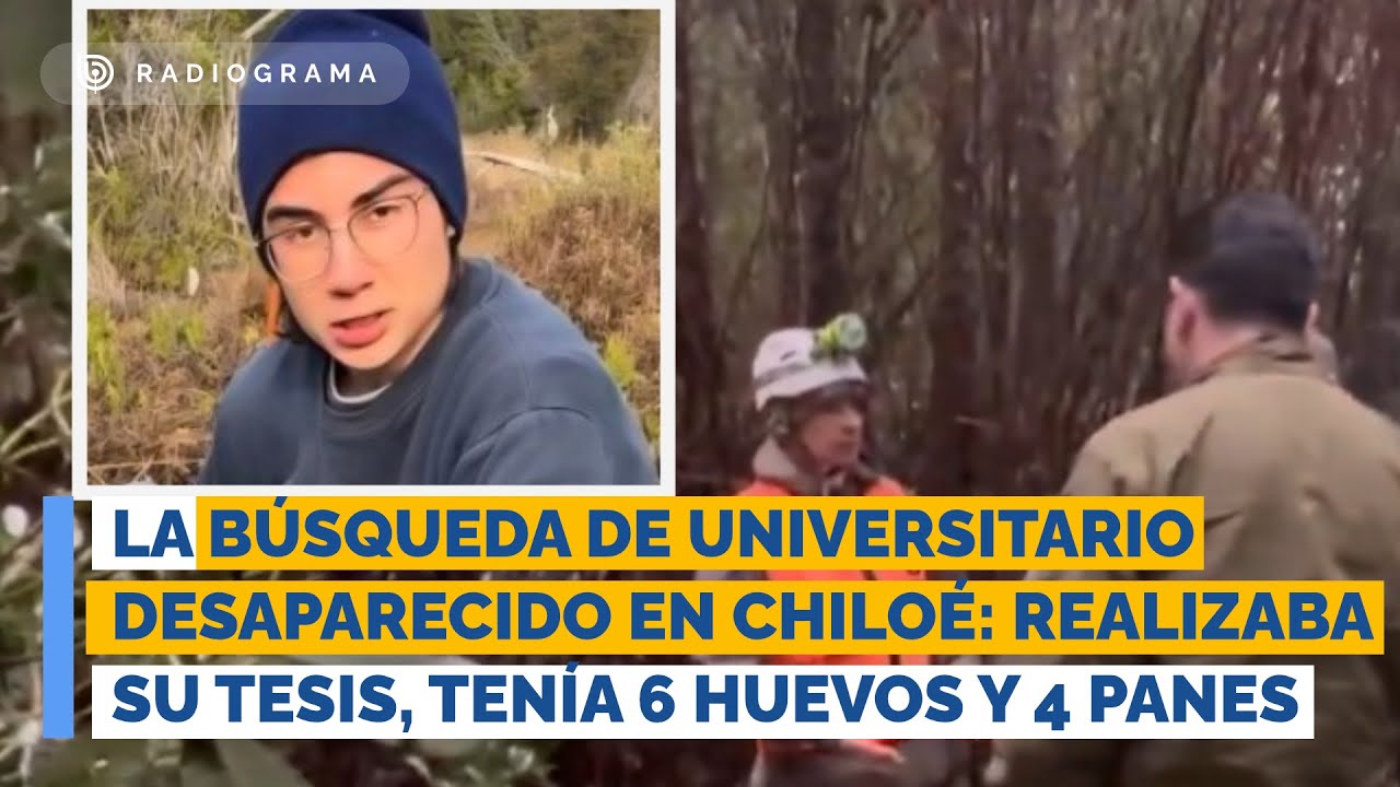 La búsqueda de universitario desaparecido en Chiloé: realizaba su tesis, tenía 6 huevos y 4 panes
