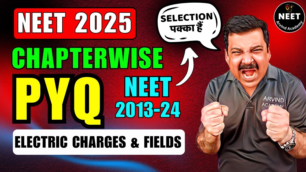 💥ELECTRIC CHARGES & FIELDS 🚀PYQ's for NEET 2025 🎯NEET Chapter-wise PYQs for Last 10 Years 💥NEET 2025