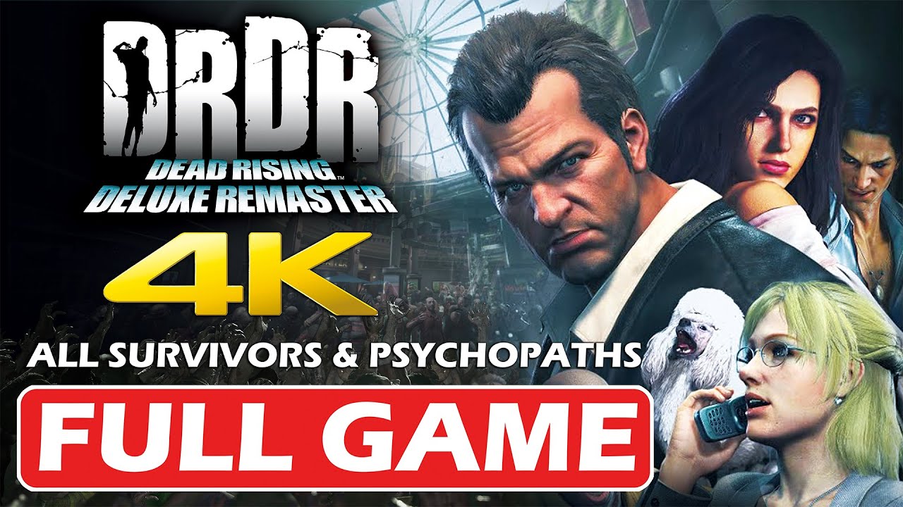 DEAD RISING DELUXE REMASTER Gameplay Walkthrough FULL GAME - 100% Survivors & Psychopaths (4K 60FPS)