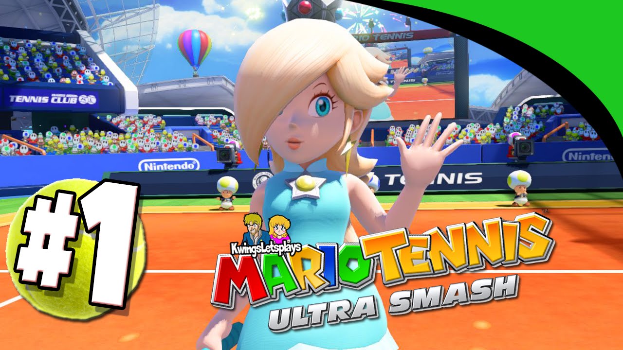 Mario Tennis: ULTRA SMASH Let's Play Part 1 Classic Doubles Standard!