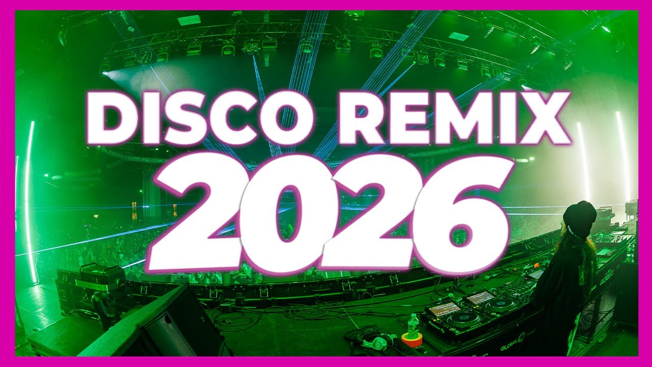 DISCO REMIX 2026 &ndash; Nonstop Dance & Club Music | DJ Remix 2025