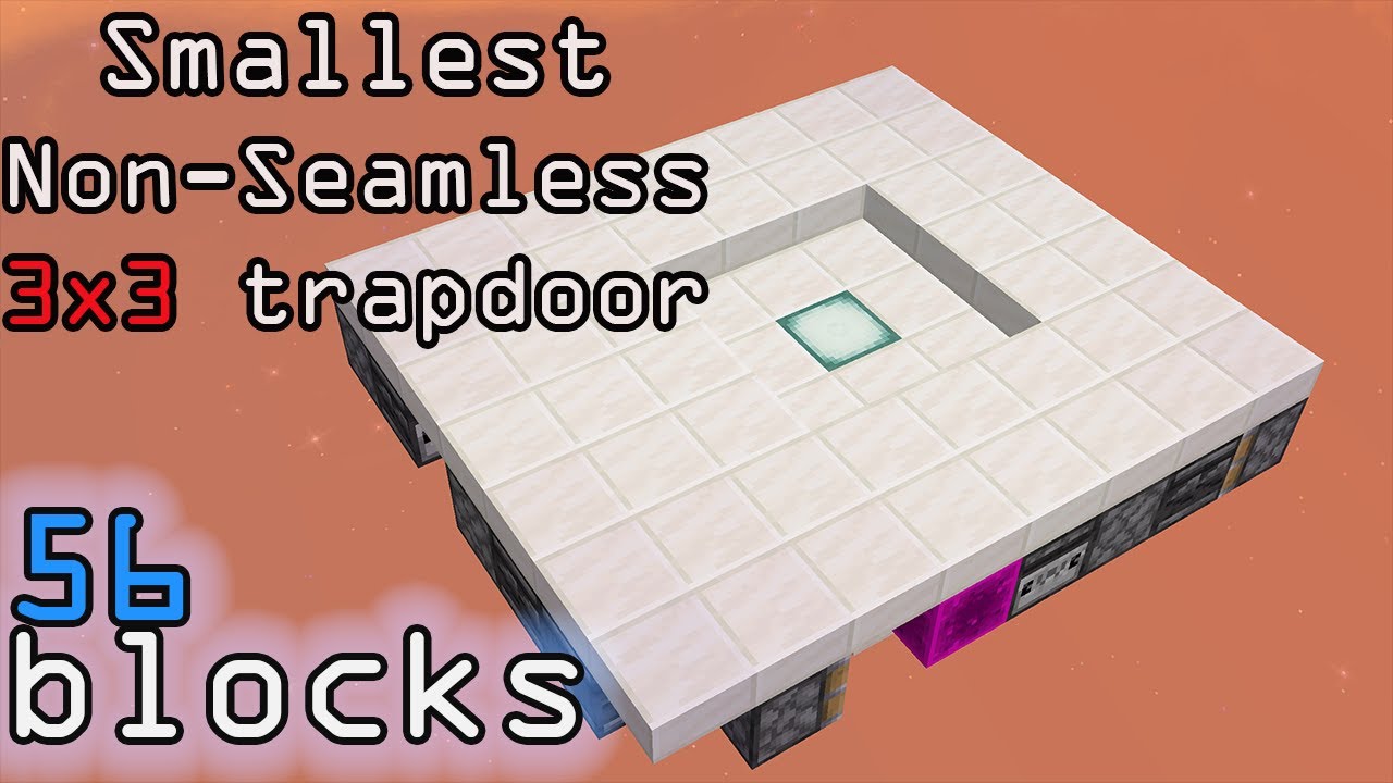 Smallest 3x3 Nonseamless Trapdoor [56 Blocks!]
