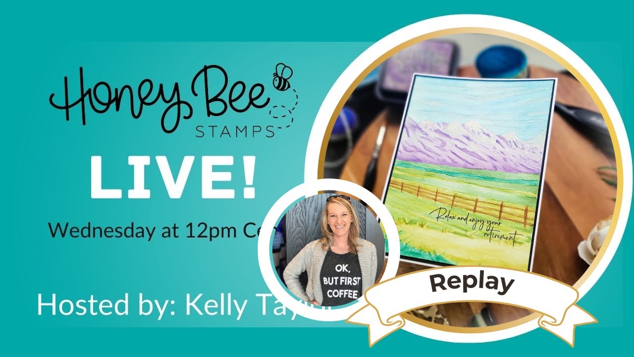 Honey Bee Stamps LIVE with Kelly Taylor