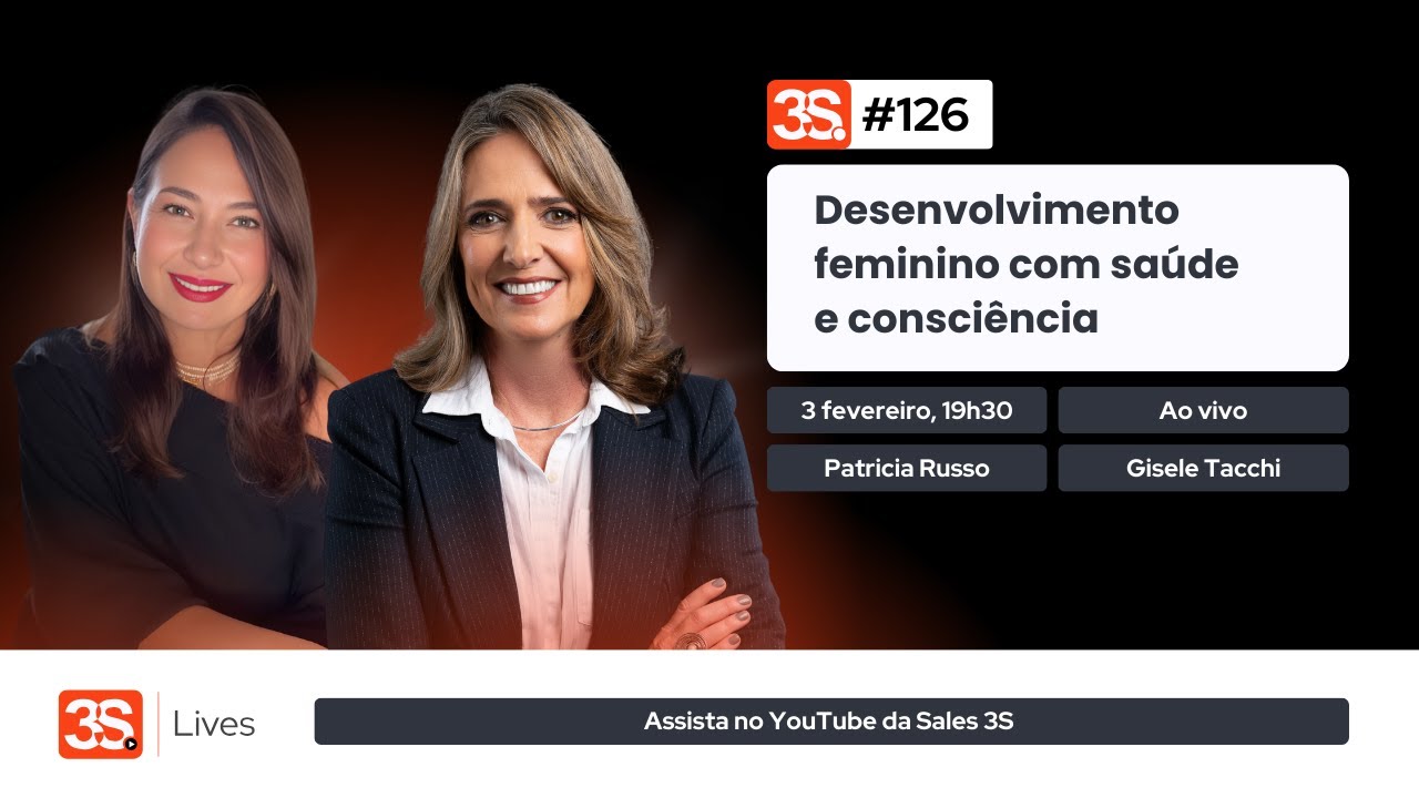 3S Lives #126 | Desenvolvimento feminino com saúde e consciência – Patricia Russo e Gisele Tacchi
