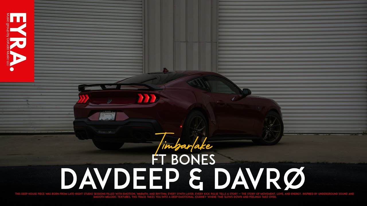 DavDeep & DAVR&Oslash; - Timbarlake ft Bones (Orginal Mix) 2025
