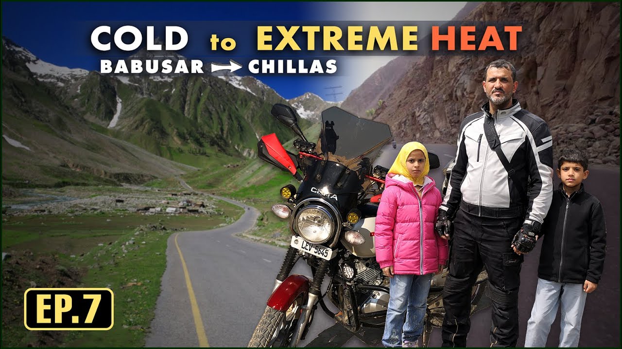 🇵🇰 Cold to Extreme Heat | Babusar Pass to Chilas Bike Ride | Khunjerab pass tour with Family | EP 7
