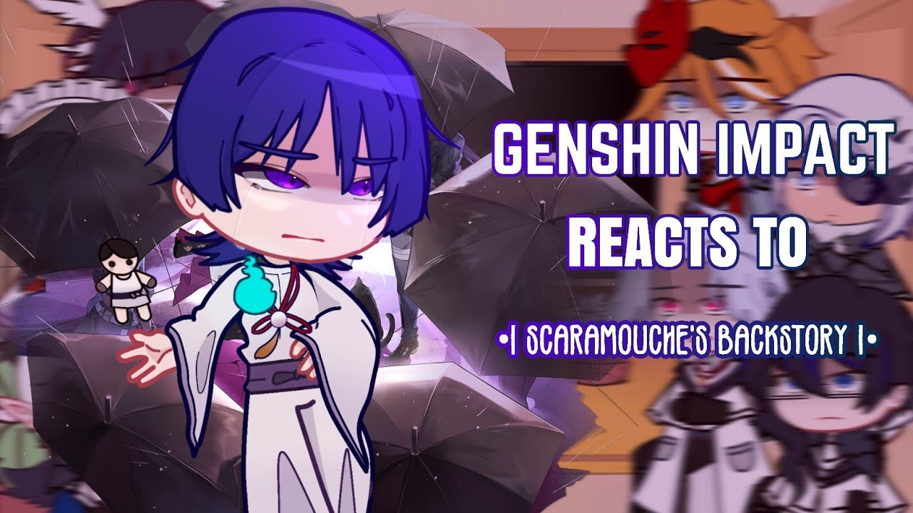 💜✨ Реакция Genshin Impact на предысторию Скарамуша || Genshin Impact || Gacha Club