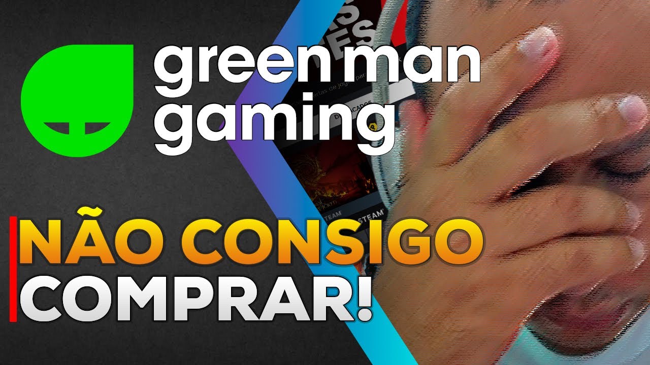 N&atilde;o consigo comprar na Green Man Gaming NOVAMENTE! #greenmangaming