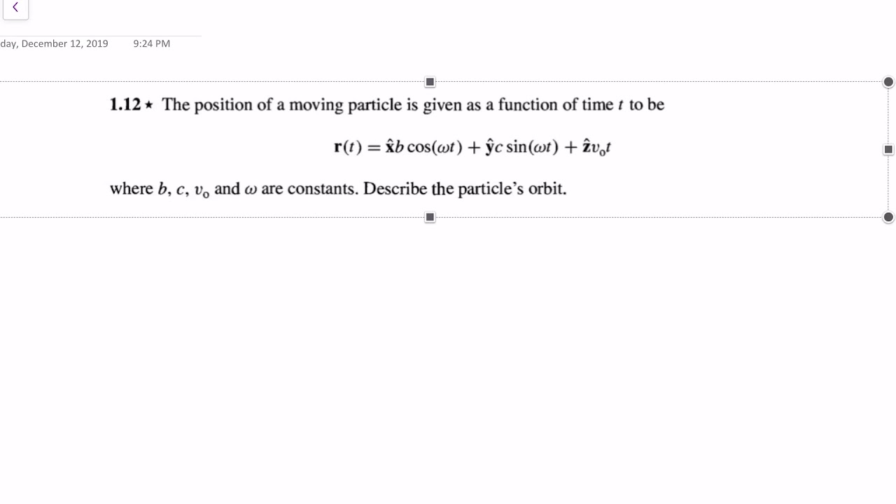 Classical Mechanics Solutions: 1.12  The Path of a Particle Part 2!