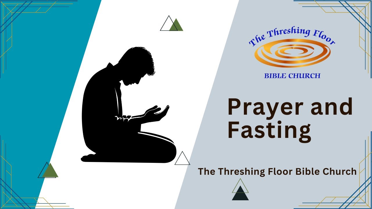 Prayer and Fasting.