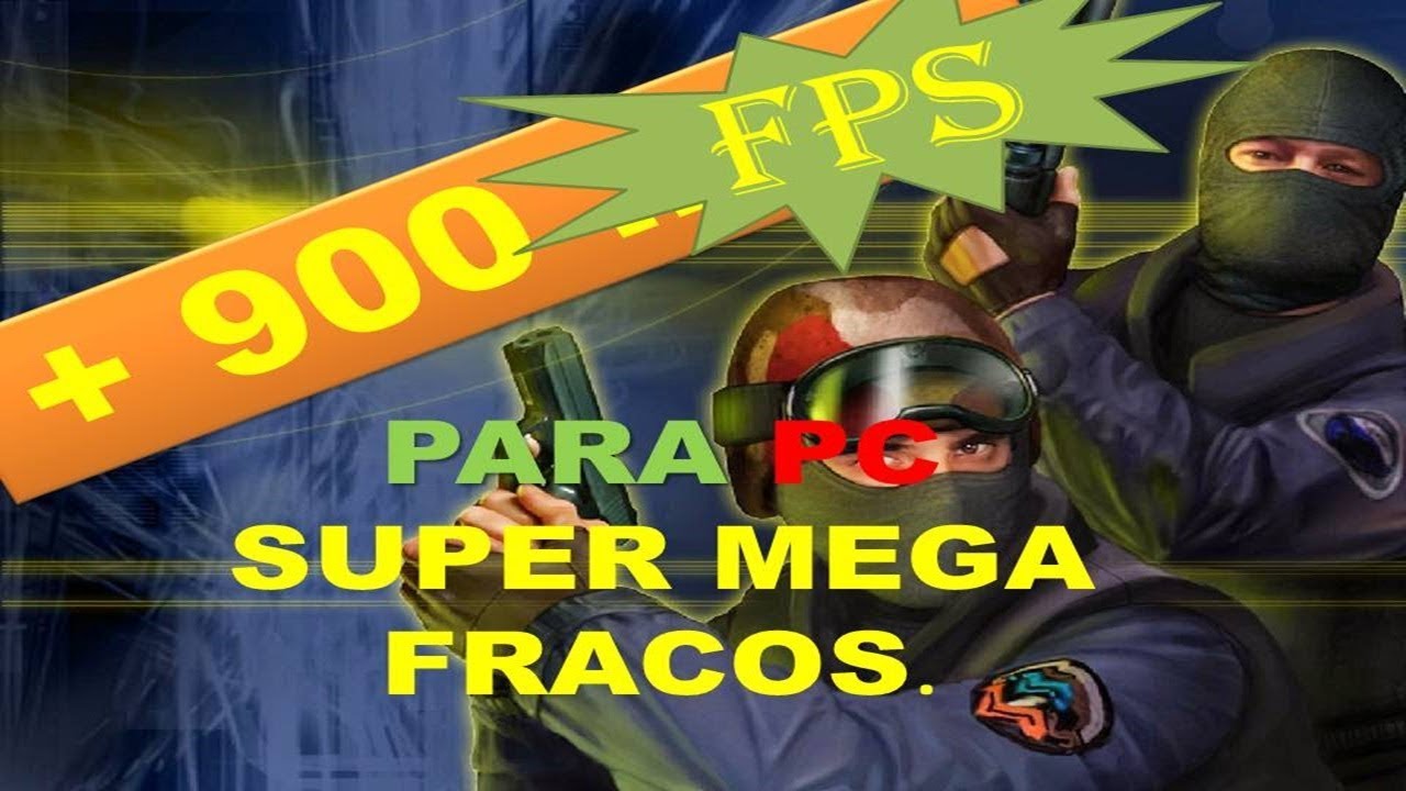 +FPS no CS 1.6 [ Counter-Strike 1.6] para pc super fracos , novo método 2020/2021/2024.