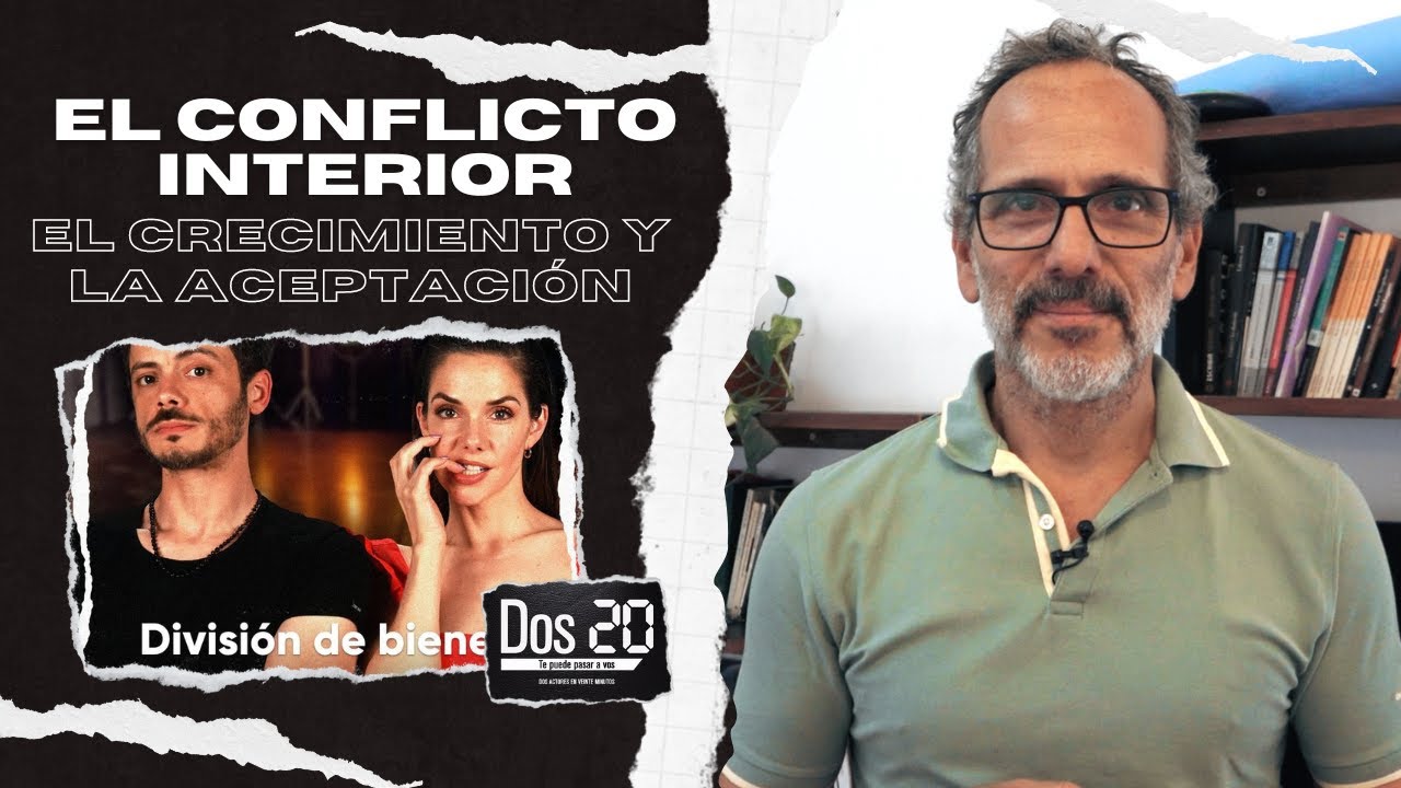 El conflicto interior, el crecimiento y la aceptaci&oacute;n | Divisi&oacute;n de bienes | Dos 20 | Ignacio Apolo