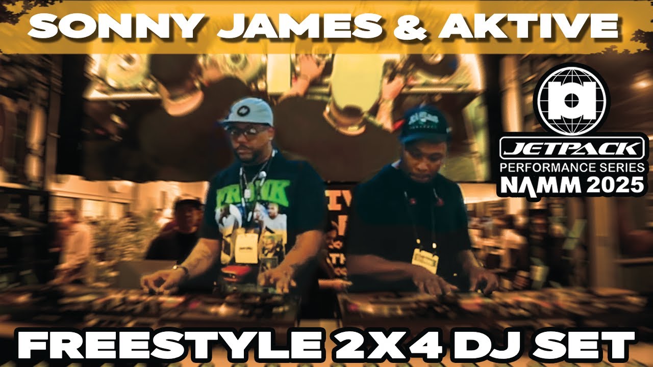 Aktive & Sonny James Freestyle 2x4 DJ Set @NAMM 2025 | JetPack x Beat Junkies Performance Series