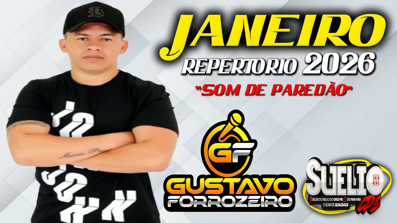 Gustavo Forrozeiro Repertorio Janeiro 2026 - Som de Paredão 