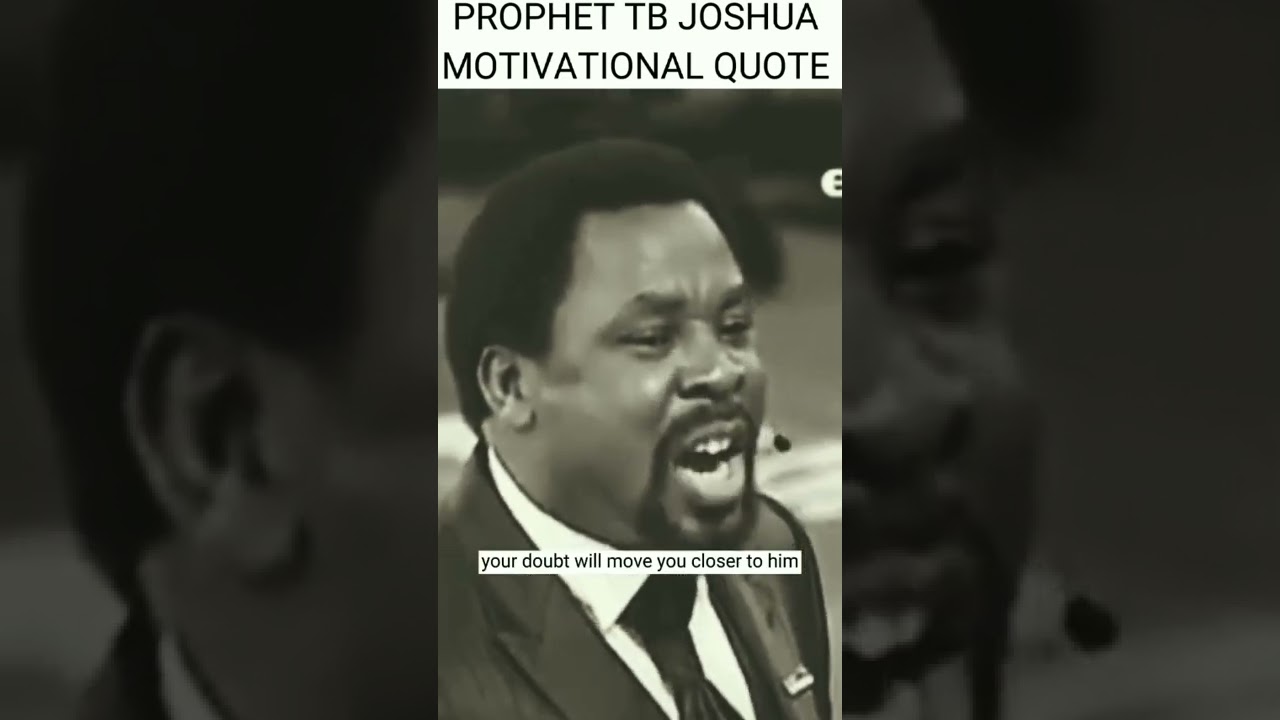 prophet tb joshua motivational quote:OVERCOME YOUR DOUBT