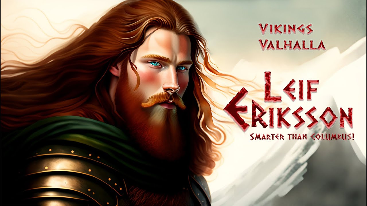 Leif Eriksson: The Viking Explorer Who Found Out America Before Columbus | Eternia History