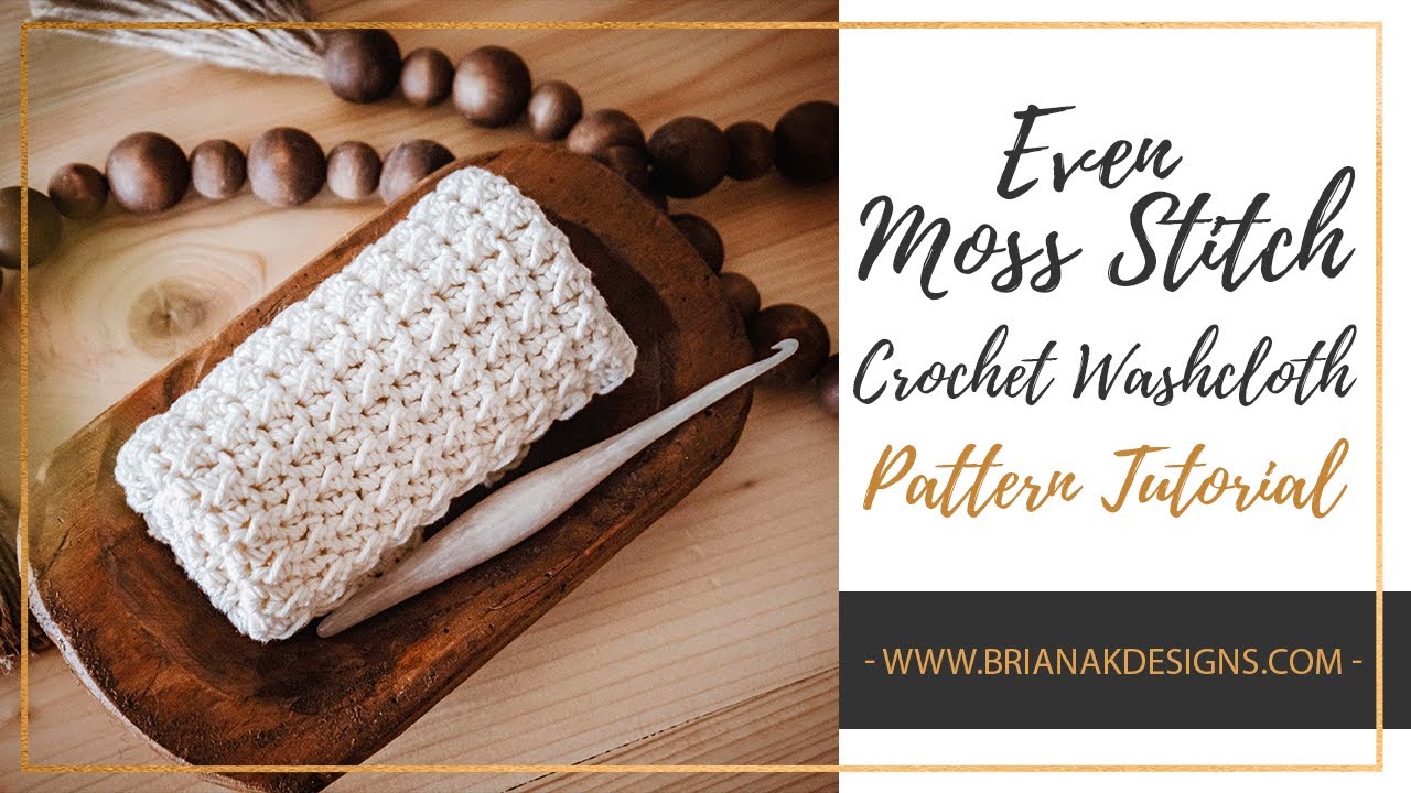 How to Crochet the Even Moss Stitch + Washcloth Pattern