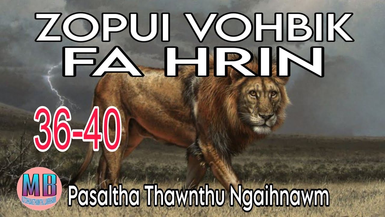 ZOPUI VOHBIK FA HRIN# Episode: 36-40