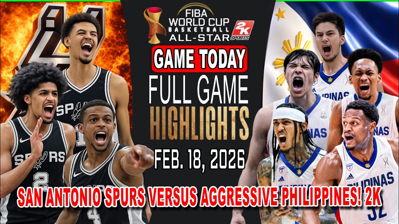 GILAS PILIPINAS vs SAN ANTONIO SPURS GAME TODAY February 18, 2026 - Philippines Hard to Beat! 2k