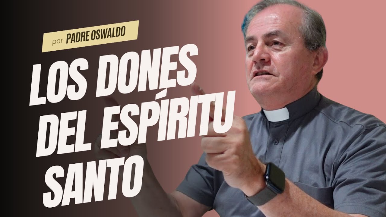Los dones del Espíritu Santo | Clase desde Medjugorje por Padre Oswaldo Agudelo