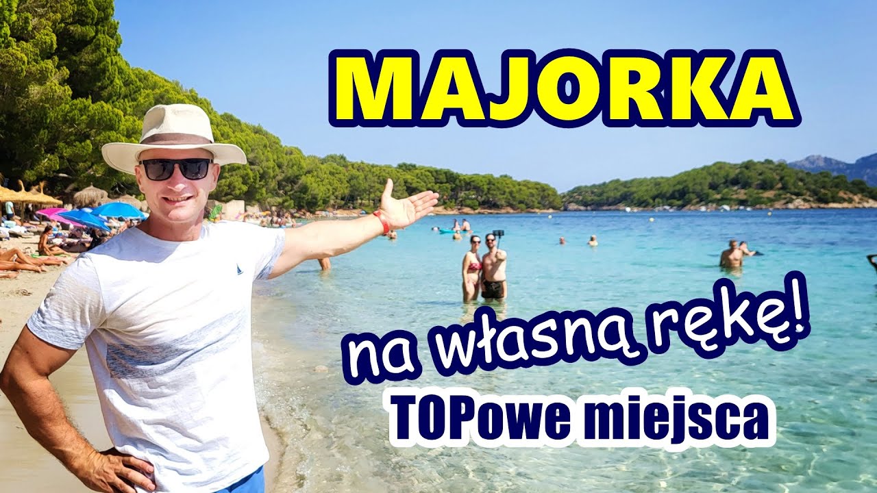 Majorka - na własną rękę! TOPowe miejsca na wyspie!