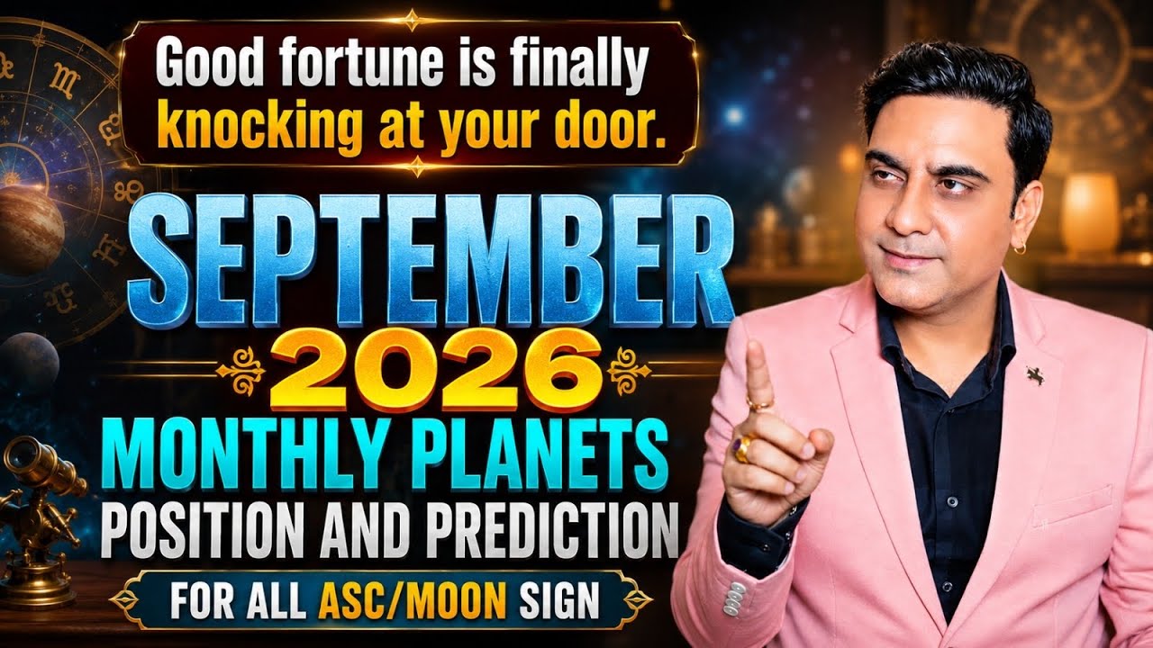 SEPTEMBER 2026 MONTHLY PLANETS POSITION AND PREDICTIONS FOR ALL ASC\MOON SIGN | TRANSIT| AMMIT KAPUR