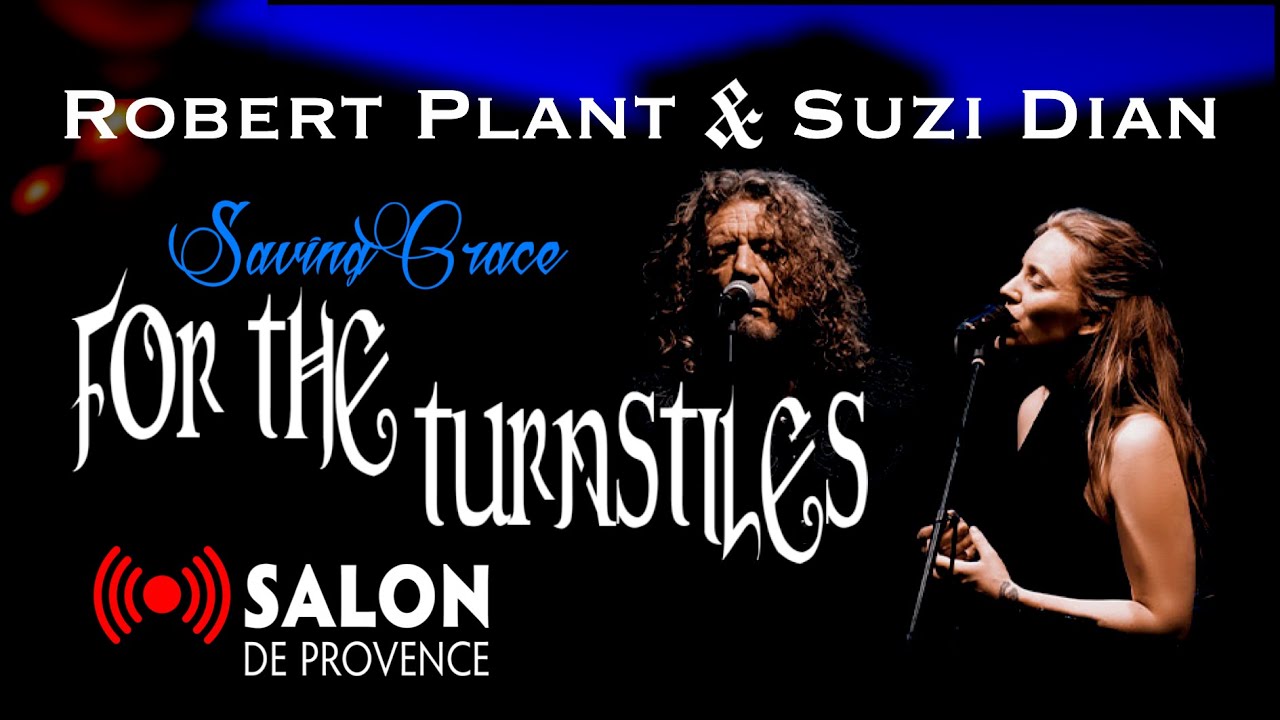 Robert Plant Saving Grace featuring Suzi Dian | For The Turnstiles (Neil Young) | Salon-de-Provence
