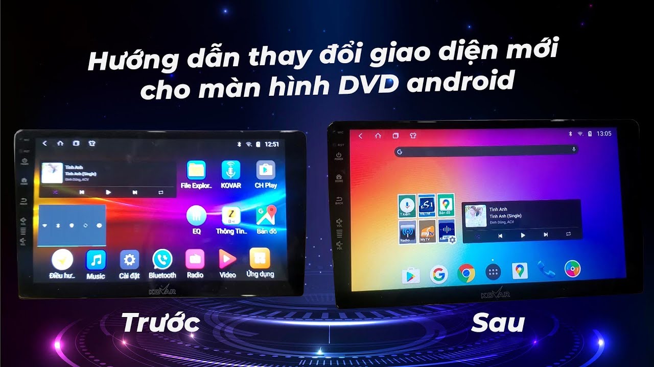 Hướng dẫn đổi mới giao diện màn hình DVD android Kovar, Zestech, Gotech, OLED với Launcher nhẹ 2022