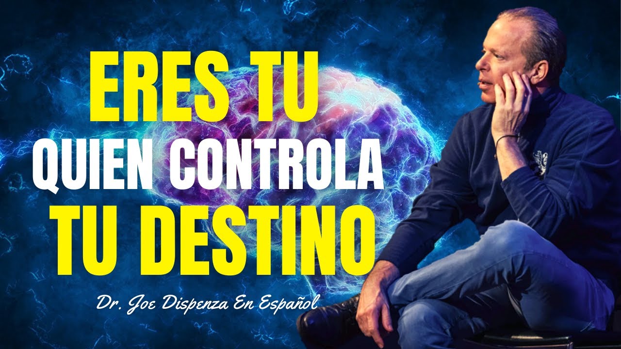 Una Vez Que Controlas Tu Mente Controlas Tu Destino | Dr Joe Dispenza En Español |Imperio De Riqueza