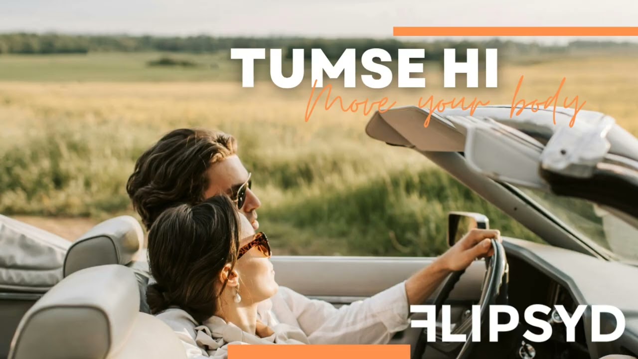 Tumse Hi x Move Your Body // This Is Flipsyd 