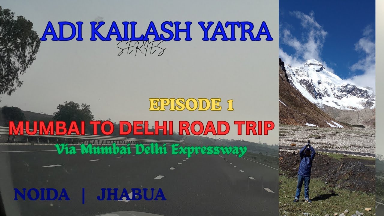 ADI KAILASH YATRA | EP 1 | Mumbai To Delhi Road Trip |Via Mum Del Expressway | Important Tips| Noida