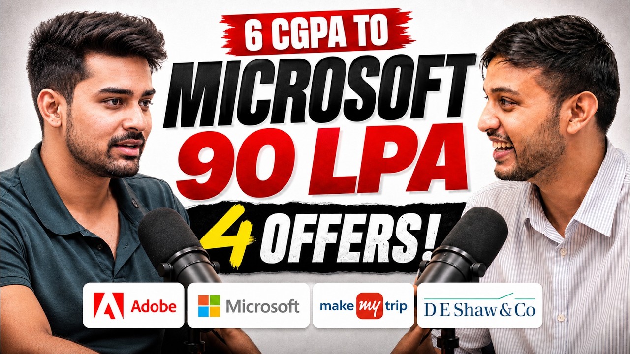 6 CGPA to Microsoft 90 LPA Job, Copy his Exact Roadmap